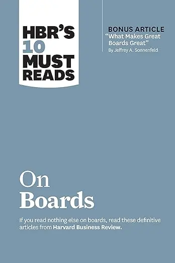 HBRs 10 Must Reads on Boards (with Bonus Article What Makes Great Boards Great by Jeffrey A. Sonnenfeld) by Harvard Business ReviewJeffrey A. SonnenfeldLinda A. HillRobe – Harvard Business Review HBRs 10 Must Reads on Boards (with Bonus Article What Makes Great Boards Great by Jeffrey A. Sonnenfeld) by Harvard Business ReviewJeffrey A. SonnenfeldLinda A. HillRobe – Harvard Business Review
