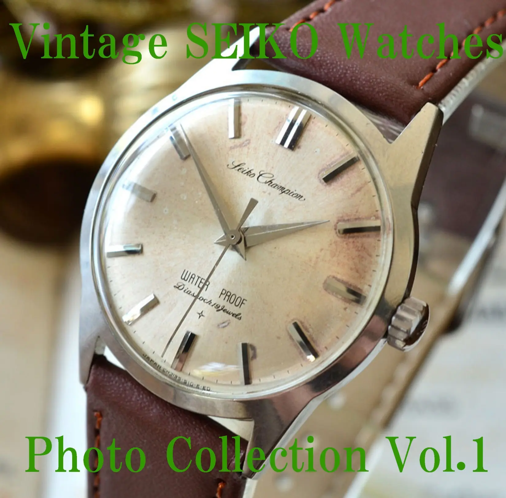 SEIKO Vintage Antique Japanise Watches Photo Collection Vol.1 king seiko, seiko marver, seiko crown,seiko cronos,seiko champion,seiko road marver – daisuke tanaka SEIKO Vintage Antique Japanise Watches Photo Collection Vol.1 king seiko, seiko marver, seiko crown,seiko cronos,seiko champion,seiko road marver – daisuke tanaka