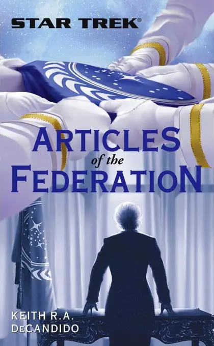 Star Trek: The Next Generation: Articles of The Federation – Keith R. A. DeCandido