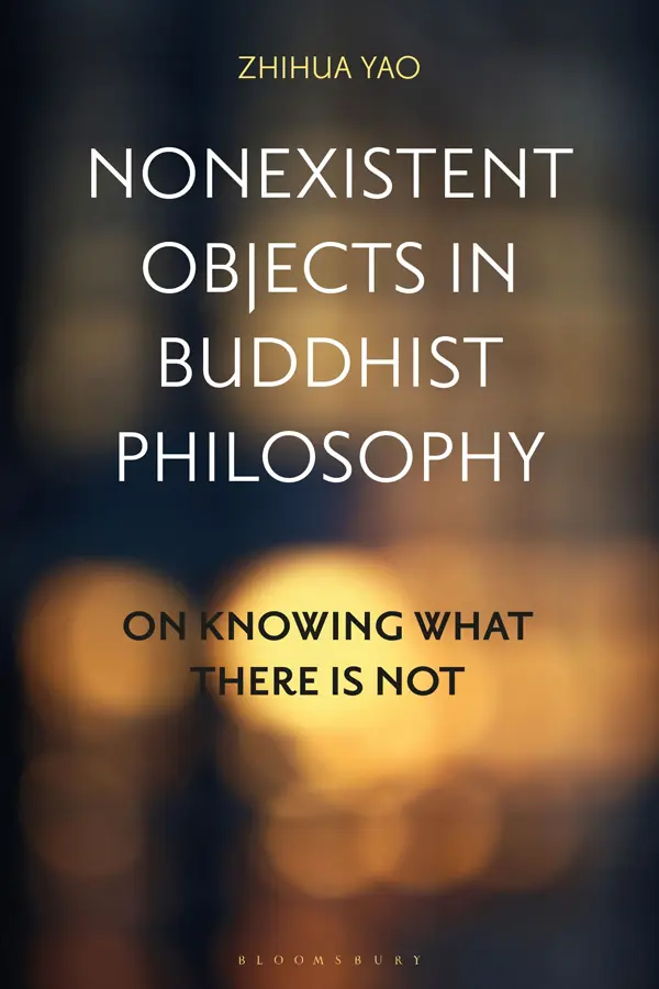 Nonexistent Objects in Buddhist Philosophy – Zhihua Yao