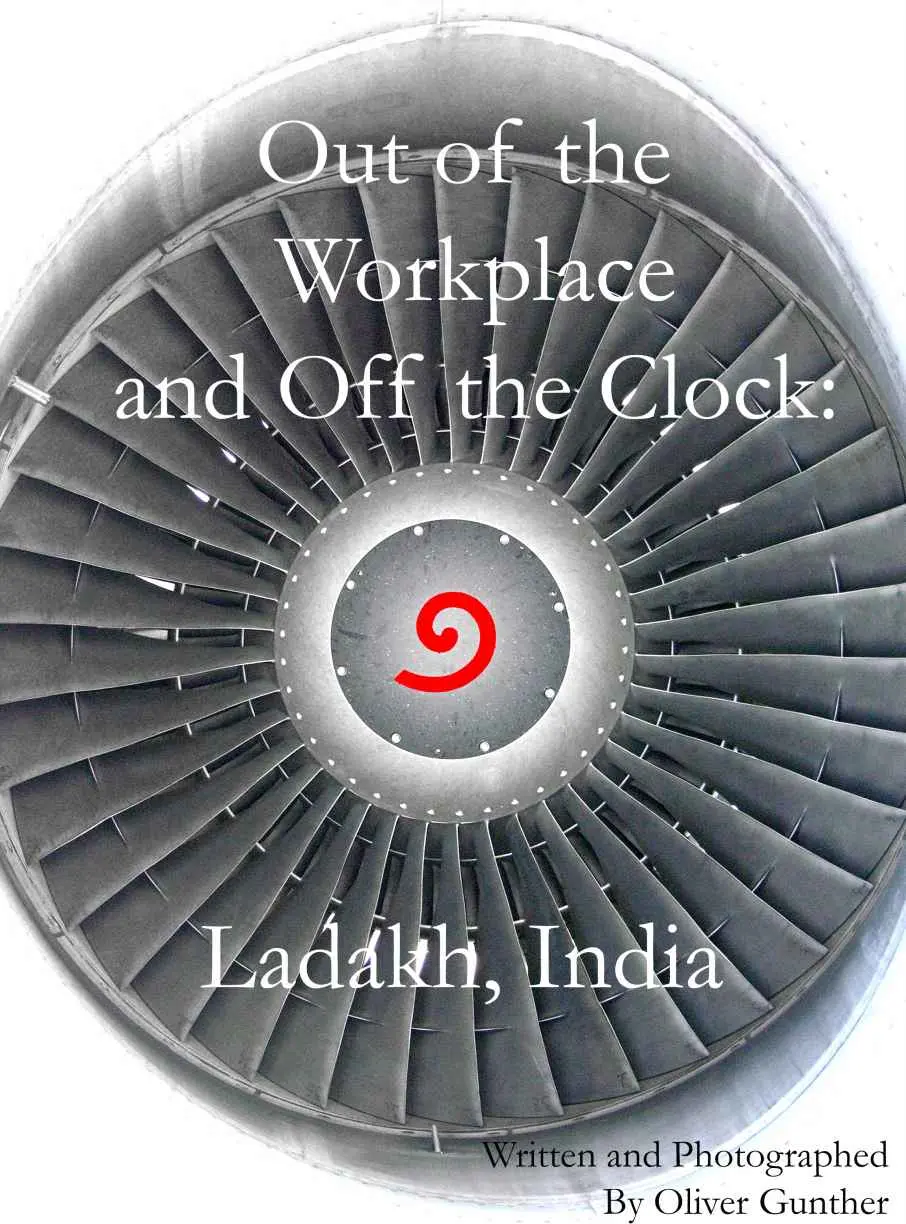 Out of the Workplace and Off the Clock: Ladakh (Travel: Out of the Workplace and Off the Clock) – Oliver Gunther