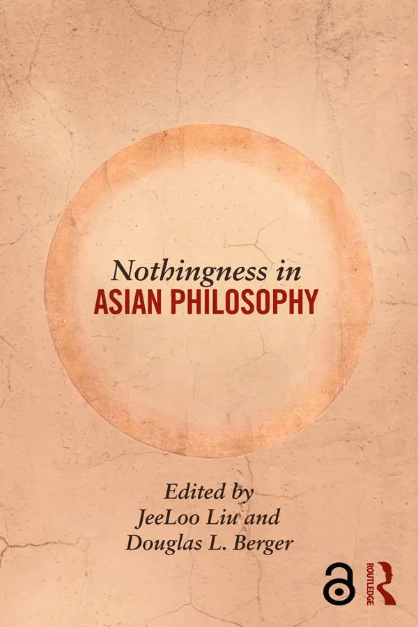 Nothingness in Asian Philosophy – JeeLoo Liu and Douglas L.Berger