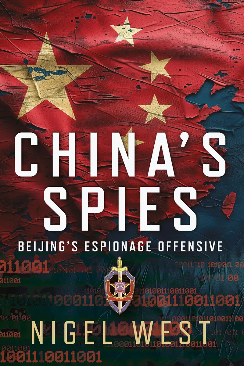 China’s Spies: Beijing’s Espionage Offensive – Nigel West