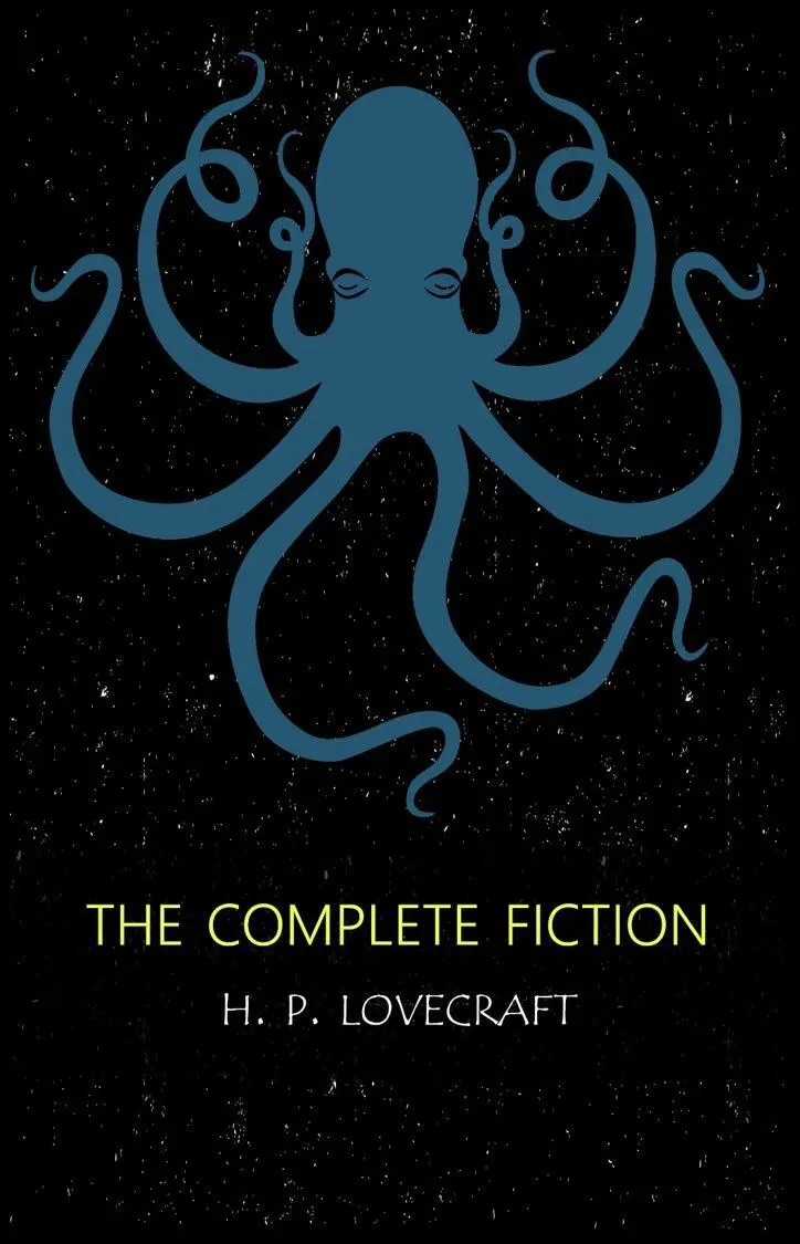 H.P. Lovecraft: The Complete Fiction – H. P. Lovecraft