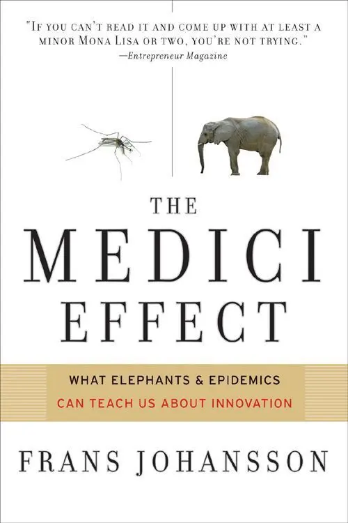 Medici Effect: What You Can Learn from Elephants and Epidemics – Frans Johansson