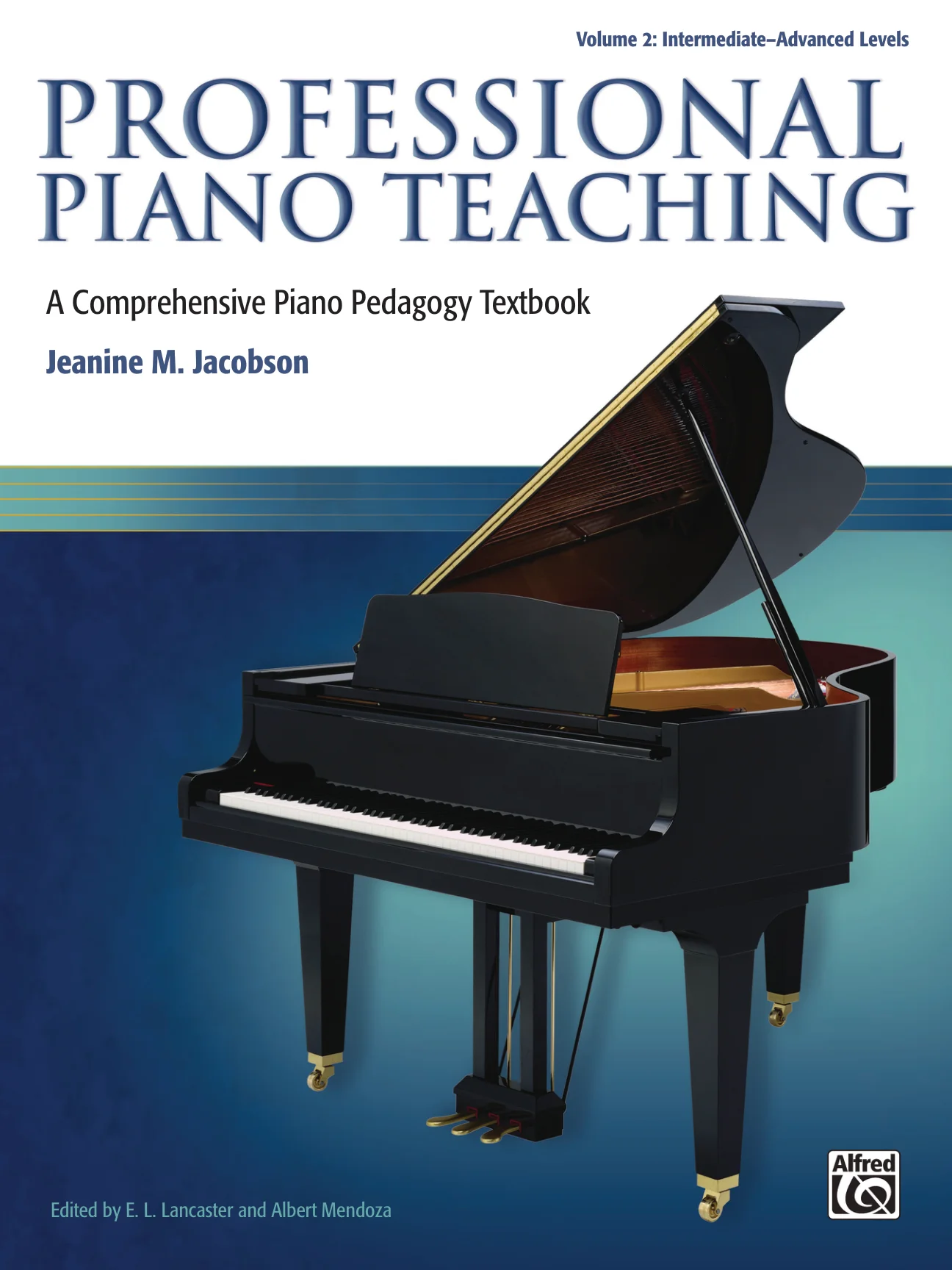 Professional Piano Teaching, Volume 2: A Comprehensive Piano Pedagogy Textbook – Jeanine M. Jacobson Professional Piano Teaching, Volume 2: A Comprehensive Piano Pedagogy Textbook – Jeanine M. Jacobson