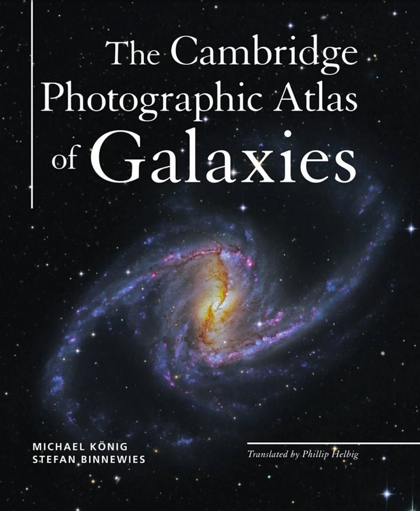 The Cambridge Photographic Atlas of Galaxies – Michael König, Stefan Binnewies, Phillip Helbig The Cambridge Photographic Atlas of Galaxies – Michael König, Stefan Binnewies, Phillip Helbig