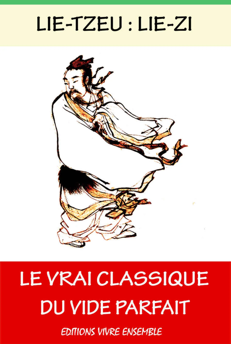 Le Vrai Classique Du Vide Parfait: L’ŒUVRE DE LIE-TZEU (French Edition) - Tseu, Lie 1 Le Vrai Classique Du Vide Parfait: L’ŒUVRE DE LIE-TZEU (French Edition)