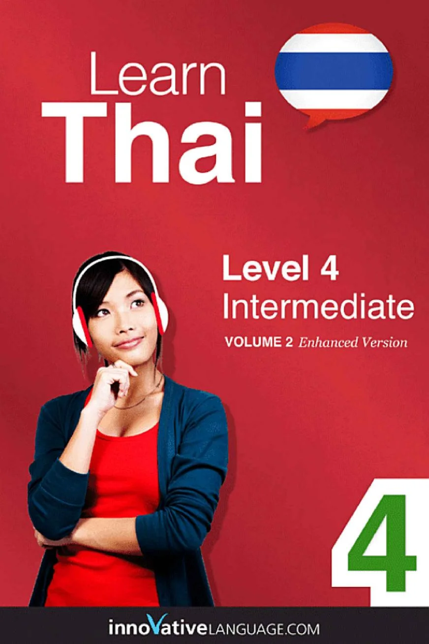 Learn Thai – Level 4: Intermediate – Innovative Language Learning, ThaiPod101.com